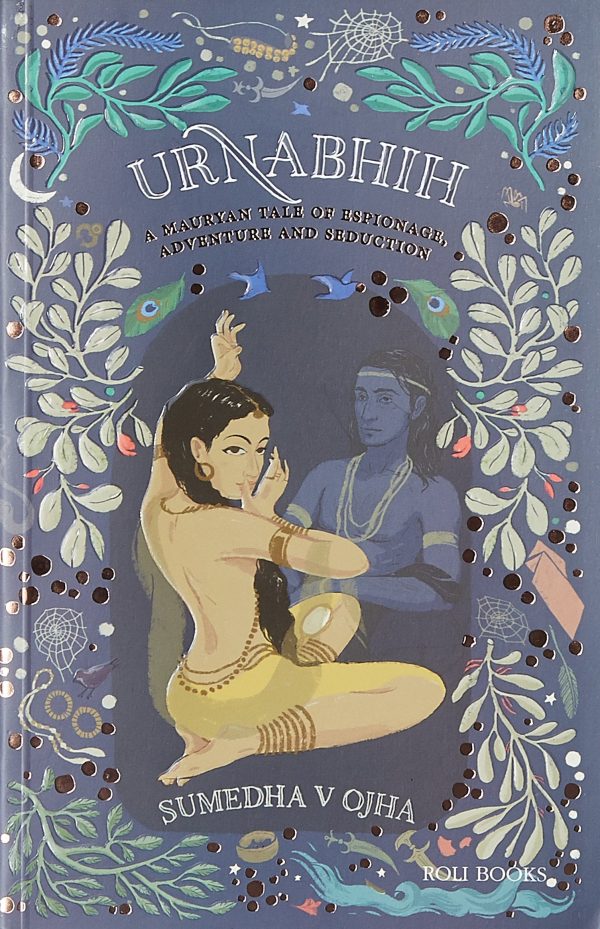 Urnabhih: A Mauryan Tale Of Espionage, Adventure